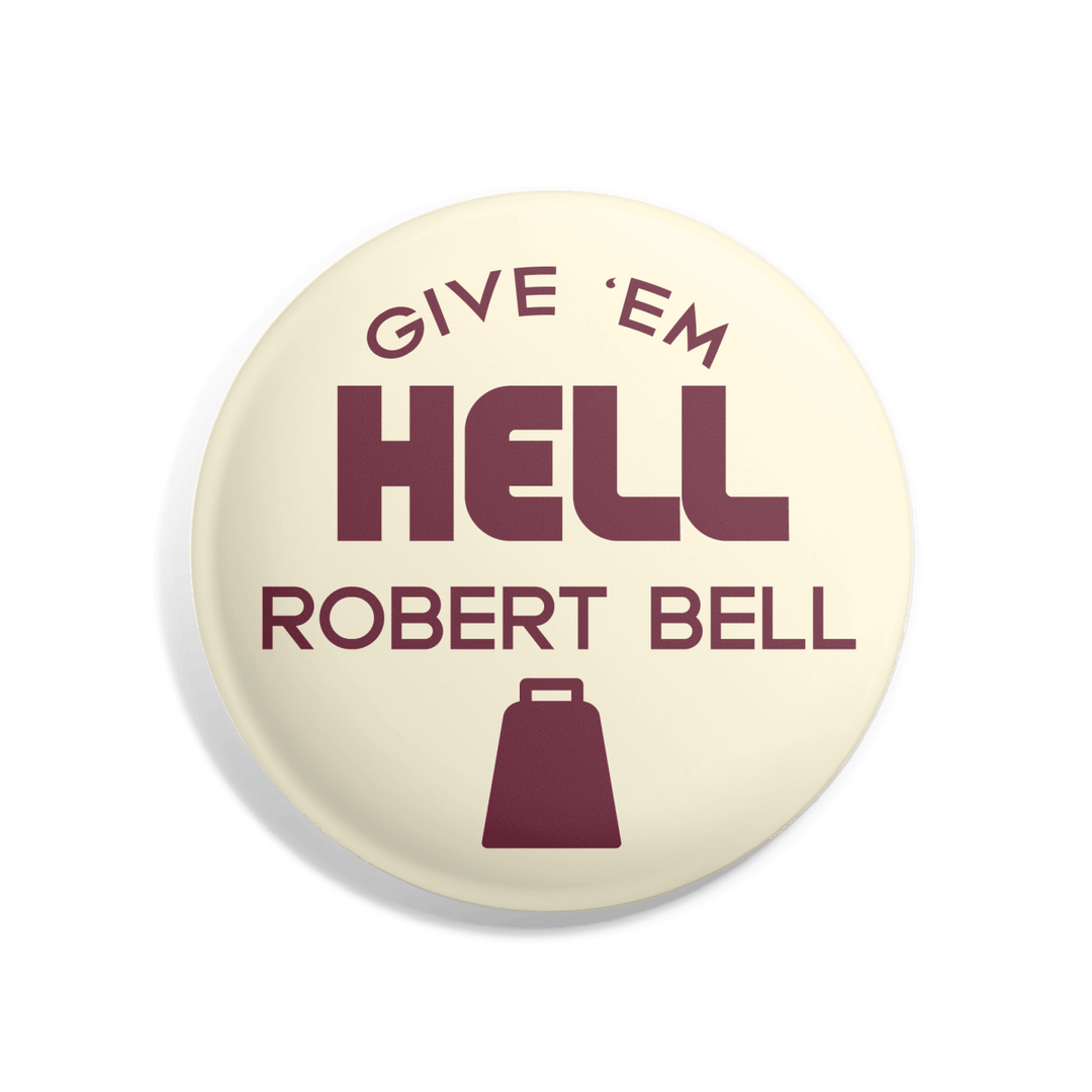 Give 'Em Hell Robert Bell Button - Shop B - Unlimited - novelty pin