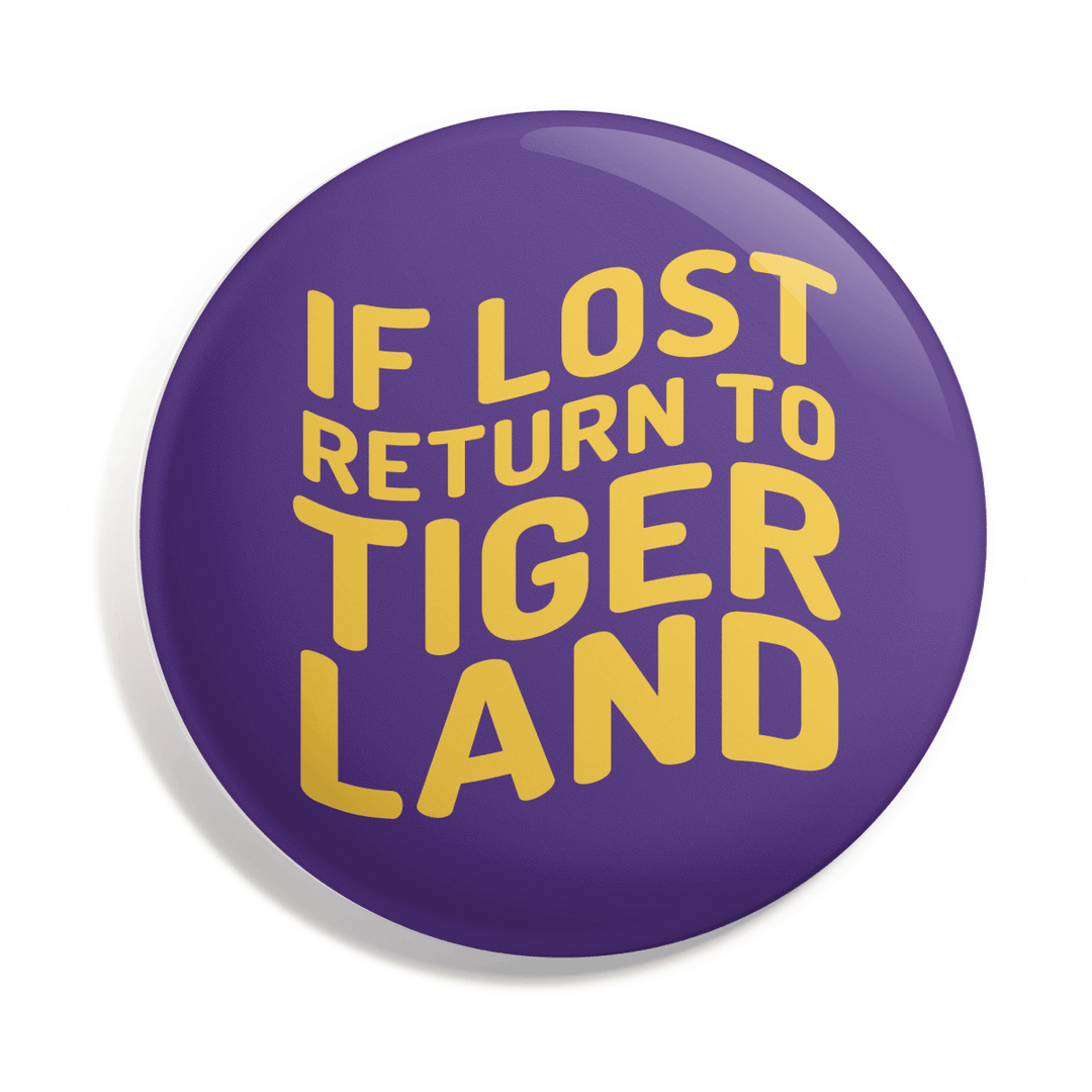 LSU If Lost Return To Button - Shop B - Unlimited - novelty pin