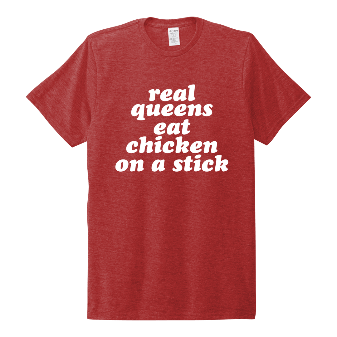Real Queens Eat Chicken On A Stick T-Shirt - Shop B - Unlimited - women tee