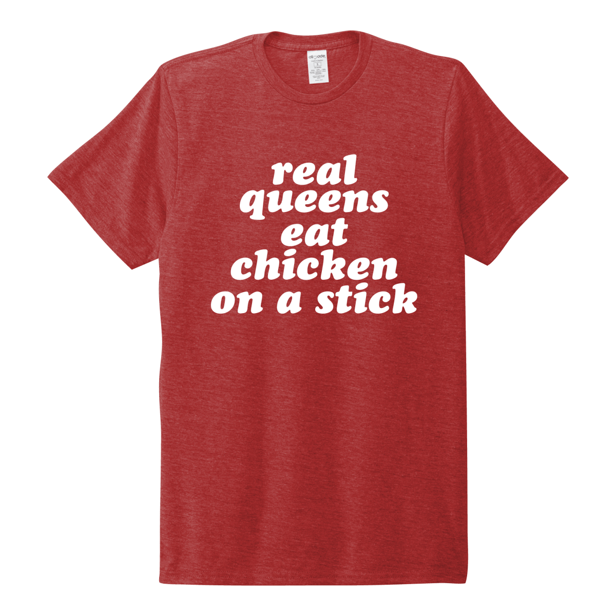 Real Queens Eat Chicken On A Stick T-Shirt - Shop B - Unlimited - women tee