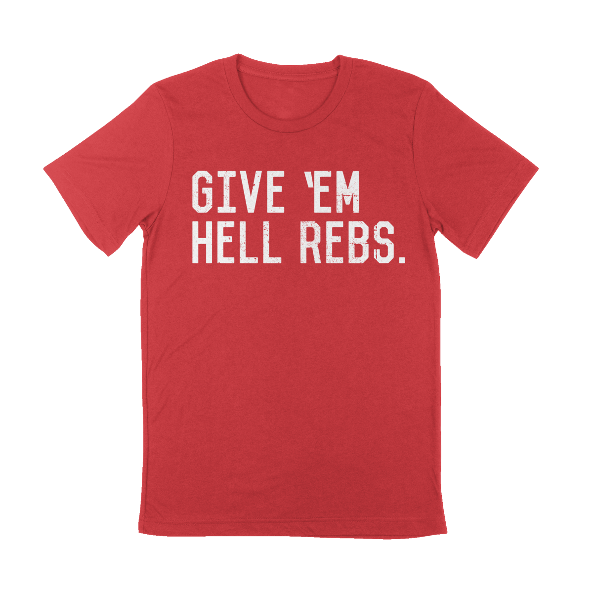 Give Em Hell Rebs T-Shirt - Shop B-Unlimited