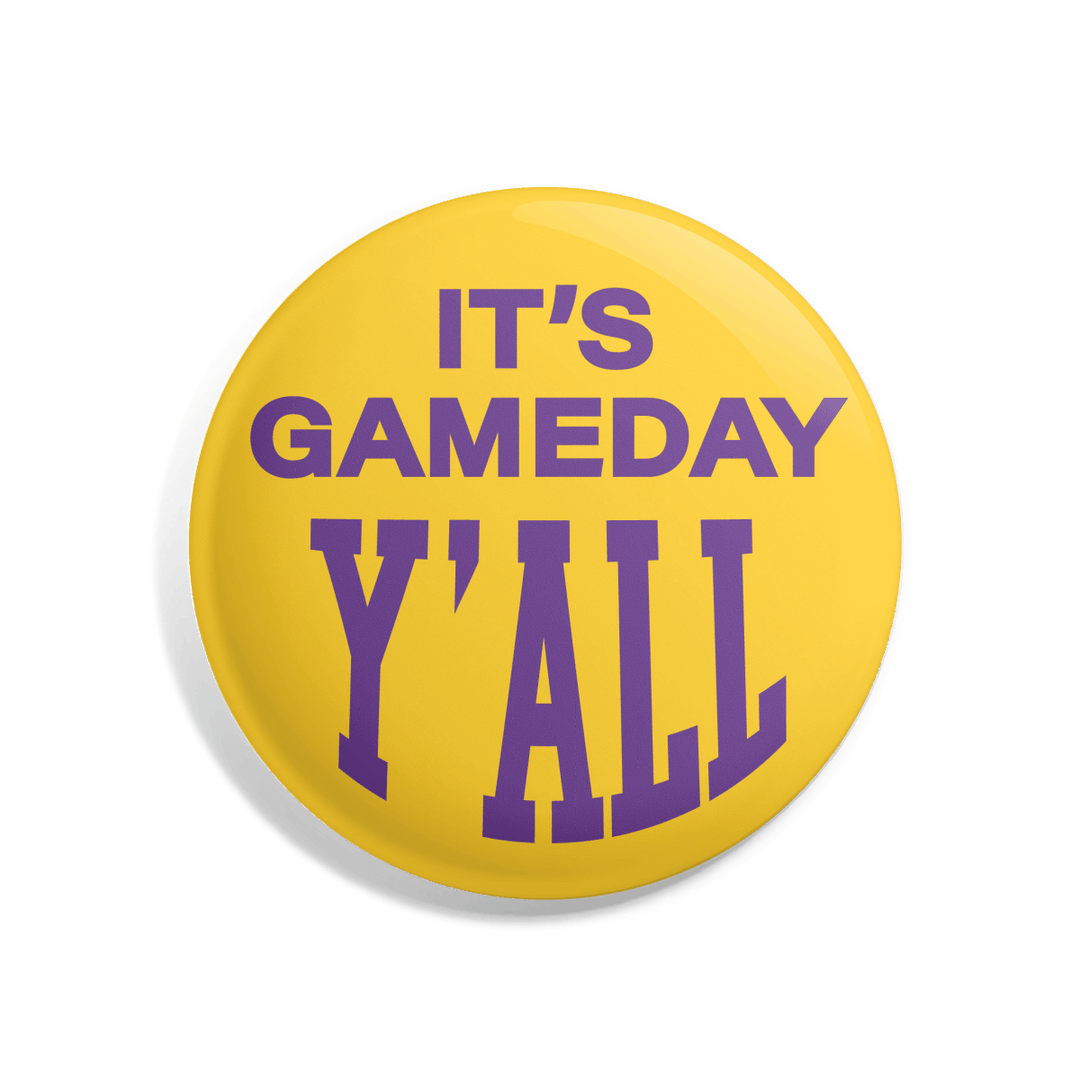 LSU It's Gameday Y'all Button - Shop B - Unlimited - novelty pin
